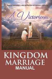 Produktbild: The Victorious Kingdom Marriage Manual, a Manual For a Victorious Kingdom Marriage