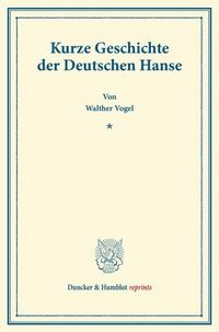 Produktbild: Kurze Geschichte der Deutschen Hanse.