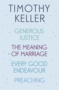 Produktbild: Timothy Keller: Generous Justice, The Meaning of Marriage, Every Good Endeavour, Preaching