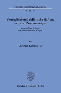 Produktbild: Vertragliche und deliktische Haftung in ihrem Zusammenspiel