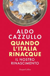 Produktbild: Quando l'Italia rinacque. Il nostro Rinascimento