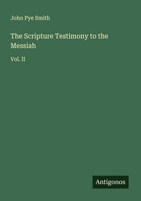 Produktbild: The Scripture Testimony to the Messiah