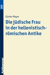 Produktbild: Die j&uuml;dische Frau in der hellenistisch-r&ouml;mischen Antike. BonD