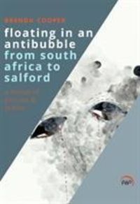 Produktbild: Floating In An Antibubble From South Africa To Salford