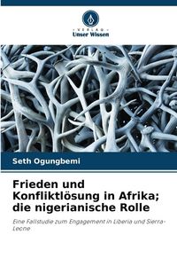 Produktbild: Frieden und Konfliktl&ouml;sung in Afrika; die nigerianische Rolle