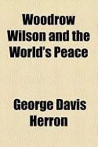 Produktbild: Woodrow Wilson and the World's Peace