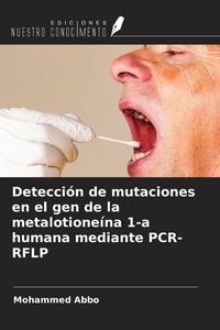 Produktbild: Detecci&oacute;n de mutaciones en el gen de la metalotione&iacute;na 1-a humana mediante PCR-RFLP