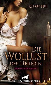 Produktbild: Die Wollust der Heilerin | Erotischer Roman