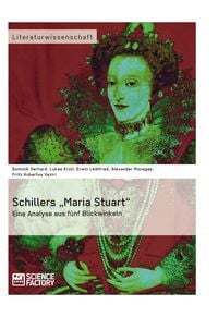 Produktbild: Schillers 'Maria Stuart' - Eine Analyse aus f&uuml;nf Blickwinkeln