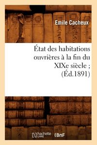 Produktbild: &Eacute;tat Des Habitations Ouvri&egrave;res &Agrave; La Fin Du XIXe Si&egrave;cle (&Eacute;d.1891)
