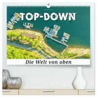 Produktbild: Top-down - Die Welt von oben (hochwertiger Premium Wandkalender 2027 DIN A2 quer), Kunstdruck in Hochglanz