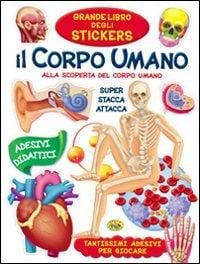 Produktbild: Il corpo umano. Alla scoperta del corpo umano. Con adesivi