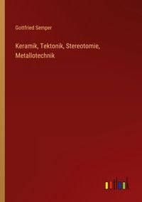 Produktbild: Keramik, Tektonik, Stereotomie, Metallotechnik