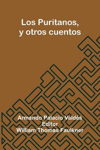 Produktbild: Los Puritanos, Y Otros Cuentos