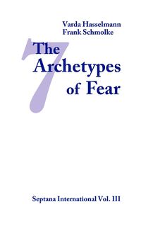 Bild vom Artikel The Seven Archetypes of Fear vom Autor Varda Hasselmann
