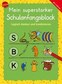 Produktbild: Arena Verlag - Mein superstarker Schulanfangsblock - Logisch denken und kombinieren
