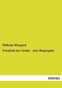 Produktbild: Friedrich der Gro&szlig;e - eine Biographie