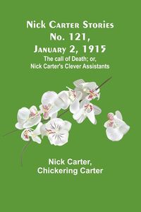 Produktbild: Nick Carter Stories No. 121, January 2, 1915