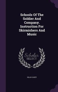 Produktbild: Schools Of The Soldier And Company. Instruction For Skirmishers And Music
