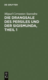 Produktbild: Die Drangsale des Persiles und der Sigismunda, Theil 1
