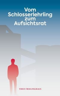 Produktbild: Vom Schlosserlehrling zum Aufsichtsrat