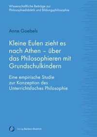 Produktbild: Kleine Eulen zieht es nach Athen &ndash; &uuml;ber das Philosophieren mit Grundschulkindern