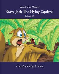 Produktbild: Brave Jack The Flying Squirrel (A Forest Animal Series, #3)