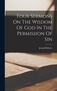 Produktbild: Four Sermons On The Wisdom Of God In The Permission Of Sin