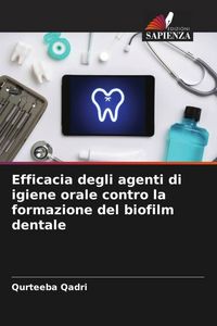 Produktbild: Efficacia degli agenti di igiene orale contro la formazione del biofilm dentale