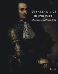 Produktbild: Vitaliano VI Borromeo. L'invenzione dell'Isola Bella