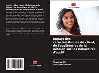 Produktbild: Impact des caract&eacute;ristiques du client, de l'auditeur et de la mission sur les honoraires d'audit