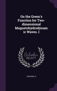 Produktbild: On the Green's Function for Two-Dimensional Magnetohydrodynamic Waves. I