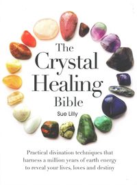 Produktbild: Lilly, S: Crystal Healing Bible