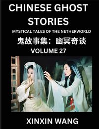 Produktbild: Chinese Ghost Stories (Part 27)- Learn Mandarin Chinese Language and Culture by Reading Short Stories, HSK All Levels, Simplified Character Edition, Easy Lessons for Beginners