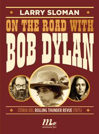 Produktbild: On the road with Bob Dylan. Storia del Rolling Thunder Revue (1975)