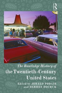 Produktbild: The Routledge History of the Twentieth-Century United States