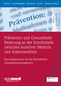 Bild vom Artikel Prävention und Gesundheitsförderung an der Schnittstelle zwischen kurativer Medizin und Arbeitsmedizin vom Autor Monika Rieger