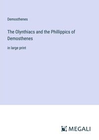 Bild vom Artikel The Olynthiacs and the Phillippics of Demosthenes vom Autor Demosthenes