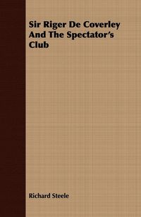 Produktbild: Sir Riger De Coverley And The Spectator's Club