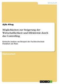 Produktbild: M&ouml;glichkeiten zur Steigerung der Wirtschaftlichkeit und Effektivit&auml;t durch das Controlling