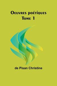 Produktbild: Oeuvres po&eacute;tiques Tome 1