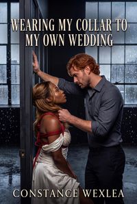 Produktbild: Wearing My Collar to My Own Wedding