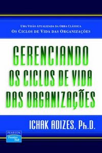 Produktbild: Gerenciando Os Ciclos De Vida Das Organizacoes [Managing Corporate Lifecycles - Portuguese edition]