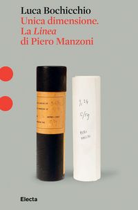 Produktbild: Unica dimensione. La Linea di Piero Manzoni