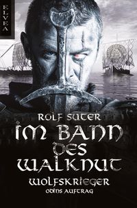 Bild vom Artikel Im Bann des Walknut: Wolfskrieger vom Autor Rolf Suter