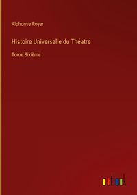 Produktbild: Histoire Universelle du Th&eacute;atre