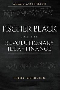 Produktbild: Fischer Black and the Revolutionary Idea of Finance