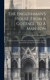 Produktbild: The Englishman's House, From A Cottage To A Mansion