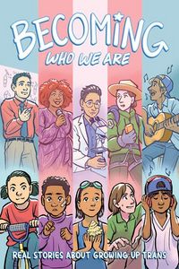 Produktbild: Becoming Who We Are: Real Stories About Growing Up Trans