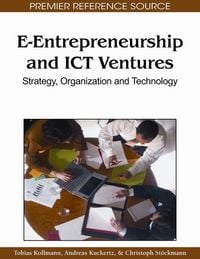 Produktbild: E-Entrepreneurship and ICT Ventures: Strategy, Organization and Technology